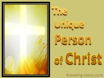 The Unique Person of Christ
